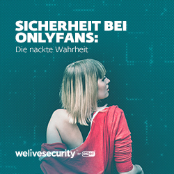 SICHERHEIT BEI ONLYFANS: Die nackte Wahrheit. WeLiveSecurity