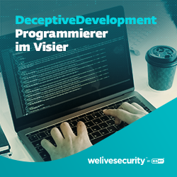 DeceptiveDevelopment Programmierer im Visier. WeLiveSecurity