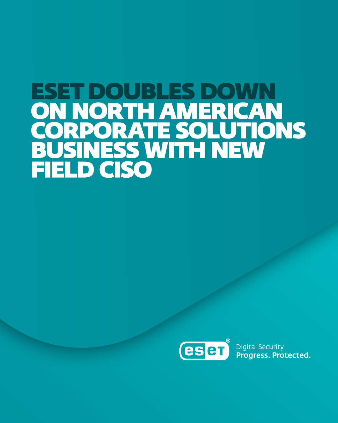 ESET Doubles Down on North American Corporate Solutions Business with ...