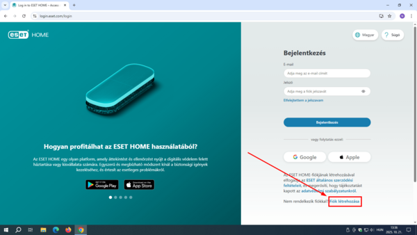 ESET HOME fiók regisztráció Ha nem rendelkezik ESET HOME fiókkal, kattintson a Fiók létrehozása feliratra a jobb alsó sarokban.