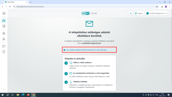 ESET HOME - További utasítások 5. Ahogy a rendszer is jelzi, a kapott e-mailben láthatóak a további utasítások.