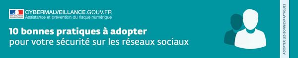 Voici 10 bonnes pratiques à adopter pour votre sécurité sur les réseaux sociaux
