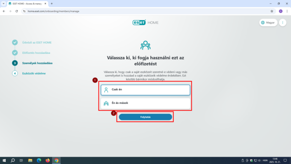 ESET HOME - Válassza ki, ki fogja használni ezt az előfizetést 11. A Csak én lehetőséget választva, majd a Folytatásra kattintva, egyszerűen továbbléphet. (Javasolt.) Az Én és mások lehetőséget választva létrehozhat további személyeket, akikkel megoszthatja a vírusirtó és VPN szolgáltatást. Minden személyhez egy egyedi e-mail címet és egy nevet szükséges megadnia. Ez a lépés elhalasztható.