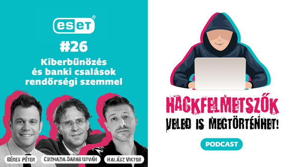 Podcast #26: Kiberbűnözés és banki csalások rendőrségi szemmel